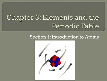 Chapter 3: Elements and the Periodic Table