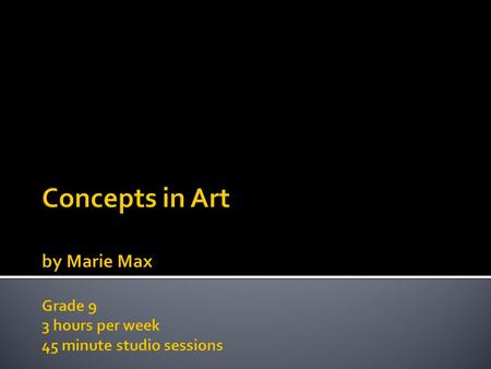  Two dimensional and three dimensional concepts and manipulation of multiple media  Application of elements and principles.