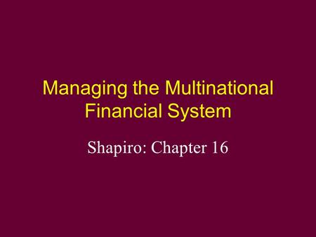 Managing the Multinational Financial System