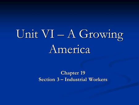 Unit VI – A Growing America