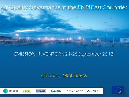 Air Quality Governance in the ENPI East Countries EMISSION INVENTORY, 24-26 September 2012, Chisinau, MOLDOVA.