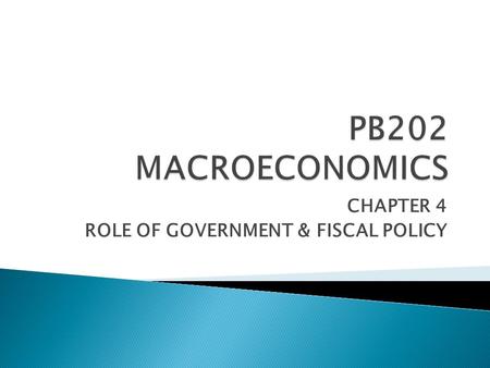 CHAPTER 4 ROLE OF GOVERNMENT & FISCAL POLICY. Arrow Process Why use graphics from PowerPointing.com? GOVERNMENT EXPENDITURE -Definition - Important functions.