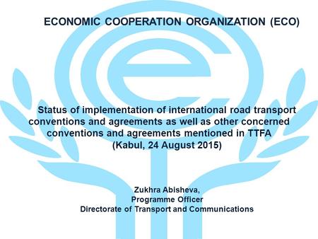 Status of implementation of international road transport conventions and agreements as well as other concerned conventions and agreements mentioned in.