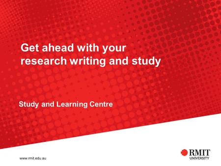 Get ahead with your research writing and study Study and Learning Centre.