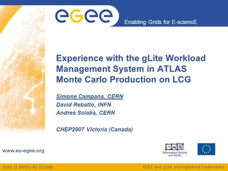 EGEE-II INFSO-RI-031688 Enabling Grids for E-sciencE www.eu-egee.org EGEE and gLite are registered trademarks Experience with the gLite Workload Management.