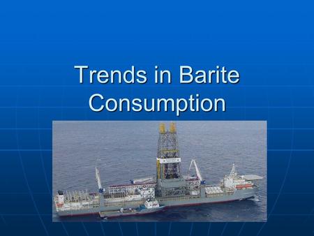 Trends in Barite Consumption Oilfield Application.