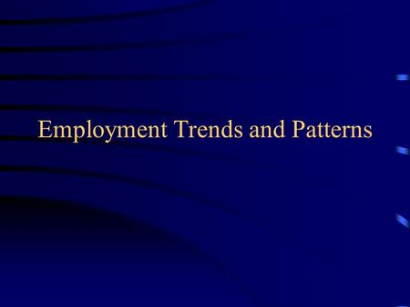 Employment Trends and Patterns. Social Sciences aim for a rational and systematic understanding of human society. They are concerned with the origin and.