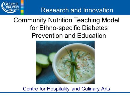 Research and Innovation Community Nutrition Teaching Model for Ethno-specific Diabetes Prevention and Education Centre for Hospitality and Culinary Arts.