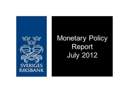 Monetary Policy Report July 2012. Figure 1.1. GDP in different regions Annual percentage change Sources: Bureau of Economic Analysis, Eurostat and the.