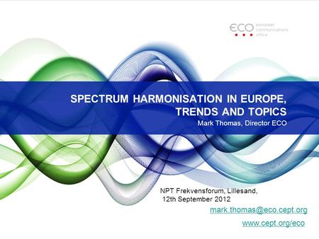 SPECTRUM HARMONISATION IN EUROPE, TRENDS AND TOPICS