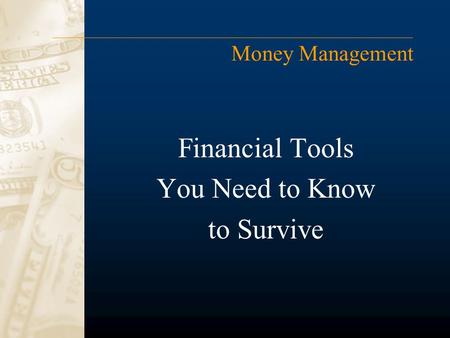 Financial Tools You Need to Know to Survive Money Management.