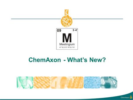 May 2009 ChemAxon - What’s New?. What’s new and hot? All products have seen enhancements in the past 12 months BUT WHAT’S REALLY HOT?