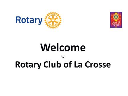 Welcome to Rotary Club of La Crosse. April is Rotarian Magazine Month.