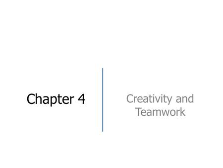 Chapter 4 Creativity and Teamwork. Preface Big things are from small beginning --humanoid, Prometheus.