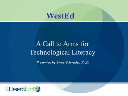 WestEd is a research, development, and service agency that works with education and other communities to promote excellence, achieve equity, and improve.