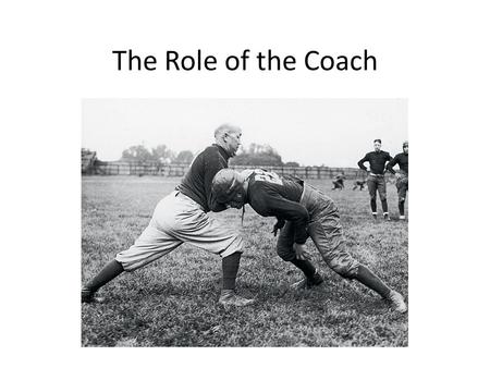 The Role of the Coach. Good Coach/Bad Coach  0s  &list=PLB9484CF2D7F0E188.