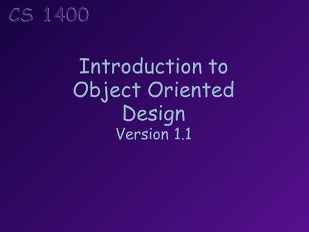 Introduction to Object Oriented Design Version 1.1.