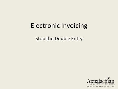 Electronic Invoicing Stop the Double Entry. Introduction To be presented: Technical and high level business processes used to import invoices from auxiliary.