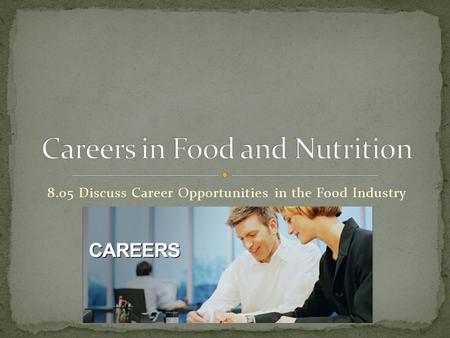 8.05 Discuss Career Opportunities in the Food Industry.