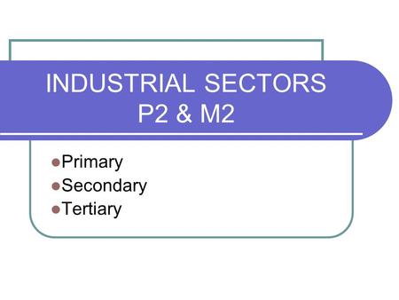 INDUSTRIAL SECTORS P2 & M2