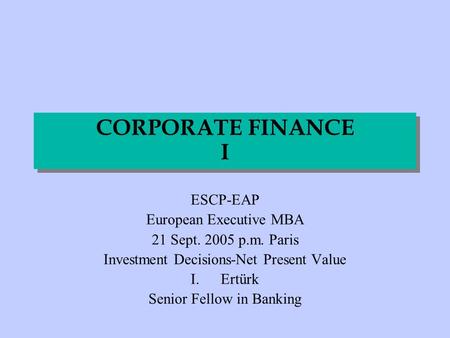 CORPORATE FINANCE I ESCP-EAP European Executive MBA