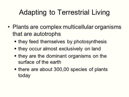 Adapting to Terrestrial Living