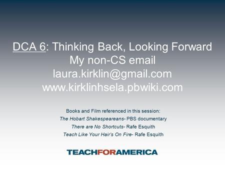 DCA 6: Thinking Back, Looking Forward My non-CS  Books and Film referenced in this session: The.