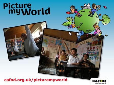 Cafod.org.uk/picturemyworld. The Picture my World photographers in Cambodia and the UK took photographs about learning.