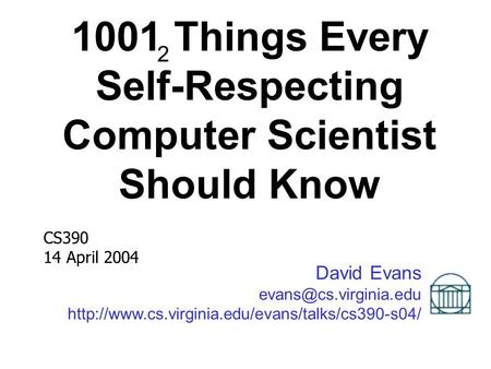 David Evans  1001 Things Every Self-Respecting Computer Scientist Should Know 2.