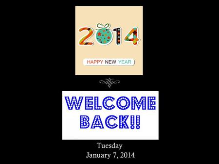 Tuesday January 7, 2014 January 7, 2014. Lucas David Karrena Angie Mariano Marissa Kylie Napthali Kacey Chris Isabelle Samone Jannett Jonathan Danielle.