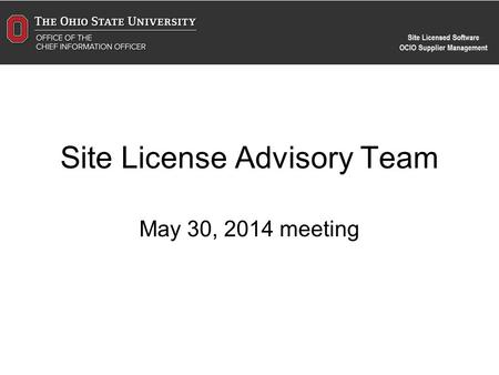 Site License Advisory Team May 30, 2014 meeting. Agenda 1.Insight and Microsoft –Discussion of reseller issues –Microsoft renewal and iPad apps 2.Renewals.