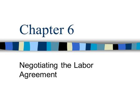 Negotiating the Labor Agreement