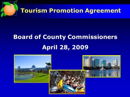 Tourism Promotion Agreement Board of County Commissioners April 28, 2009.