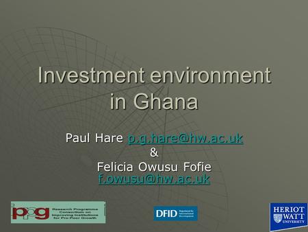 Investment environment in Ghana Paul Hare  & Felicia Owusu Fofie