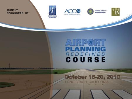 1 LONG BEACH, CALIFORNIA. 2 Matt Davis Assistant Director of Planning Hartsfield-Jackson Atlanta International Airport