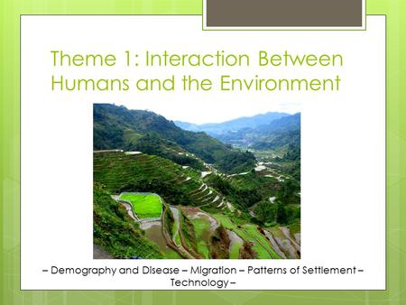 Theme 1: Interaction Between Humans and the Environment