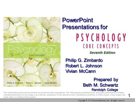 1 PowerPoint Presentations for Philip G. Zimbardo Robert L. Johnson Vivian McCann Prepared by Beth M. Schwartz Randolph College This multimedia product.