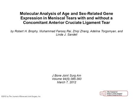 Molecular Analysis of Age and Sex-Related Gene Expression in Meniscal Tears with and without a Concomitant Anterior Cruciate Ligament Tear by Robert H.