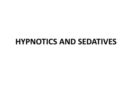 HYPNOTICS AND SEDATIVES