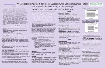 An Interactionist Approach to Student Success: When Conscientiousness Matters Joan R. Poulsen, Deborah A. Kashy, & Gerd Kortemeyer Department of Psychology.