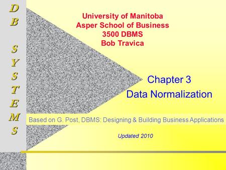 University of Manitoba Asper School of Business 3500 DBMS Bob Travica