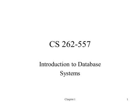 Chapter 11 CS 262-557 Introduction to Database Systems.