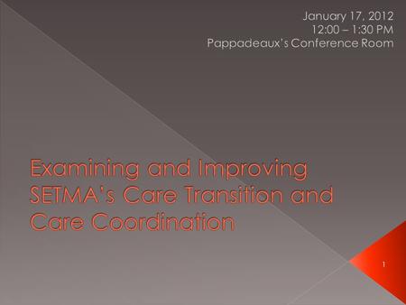 1. 2 Supervising Partner for Care Transitions and Care Coordination.