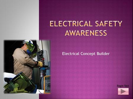 Electrical Concept Builder Begin Test. The movement of electrical charge is called ______________? 1. VoltageVoltage 2. WattageWattage 3. CurrentCurrent.