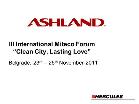 III International Miteco Forum “Clean City, Lasting Love” Belgrade, 23 rd – 25 th November 2011.