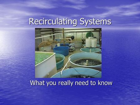 Recirculating Systems