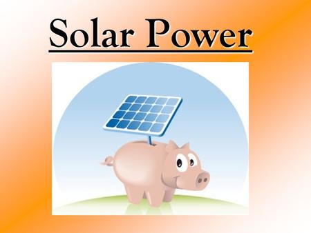 Solar Power. Table of contents 1)Sunbeams 2)Photovoltaics 3)Solar heat 4)Examples of photovoltaic constructions a.The bike station in Dorsten b.A private.