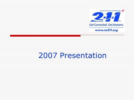 2007 Presentation.  United Way of the Midlands 2-1-1 Public Service Announcement 2-1-1.