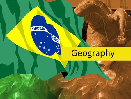 Geography. Brazil Largest country in South America and the Southern Hemisphere Fifth largest country in the world – US covers 3,717,813 square miles –