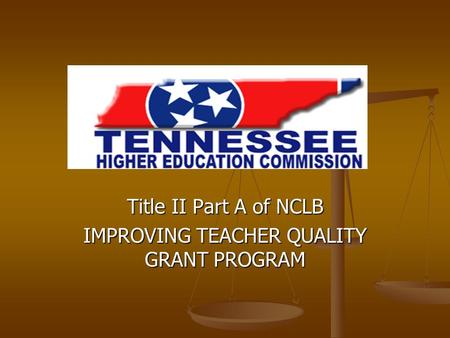 Title II Part A of NCLB IMPROVING TEACHER QUALITY GRANT PROGRAM.